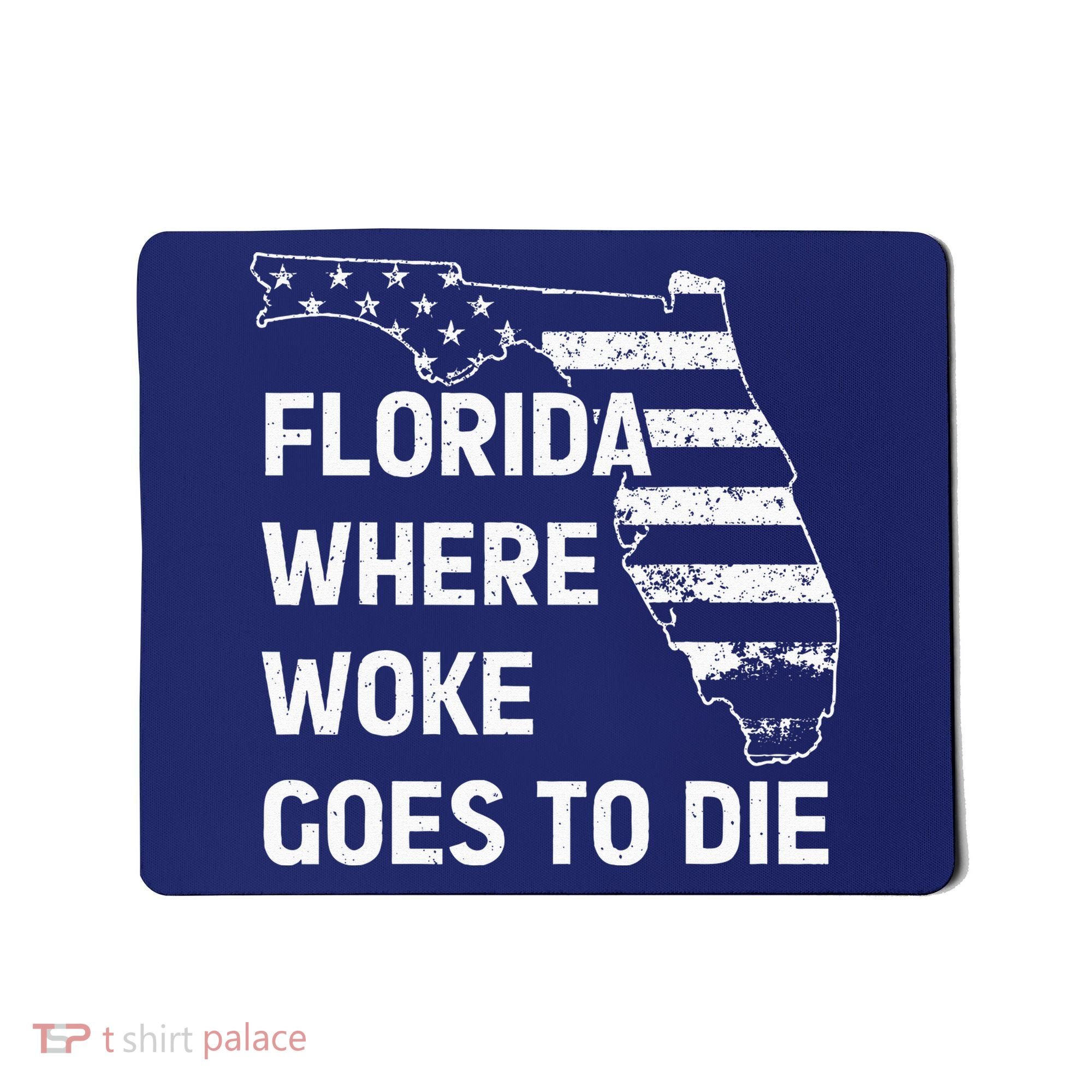 Florida Where Woke Goes To Die Funny Retro Mousepad