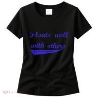 Floats Well With Others Women's T-Shirt thumb 0