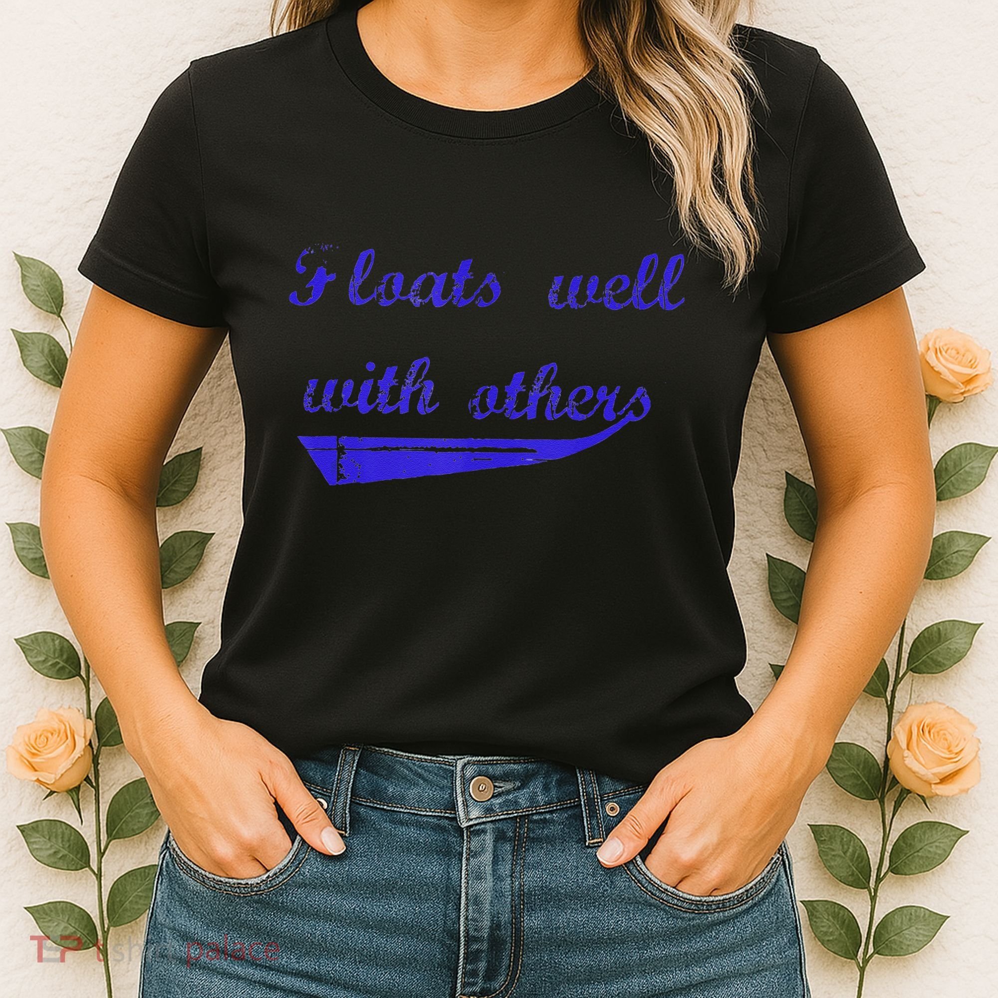 Floats Well With Others Women's T-Shirt