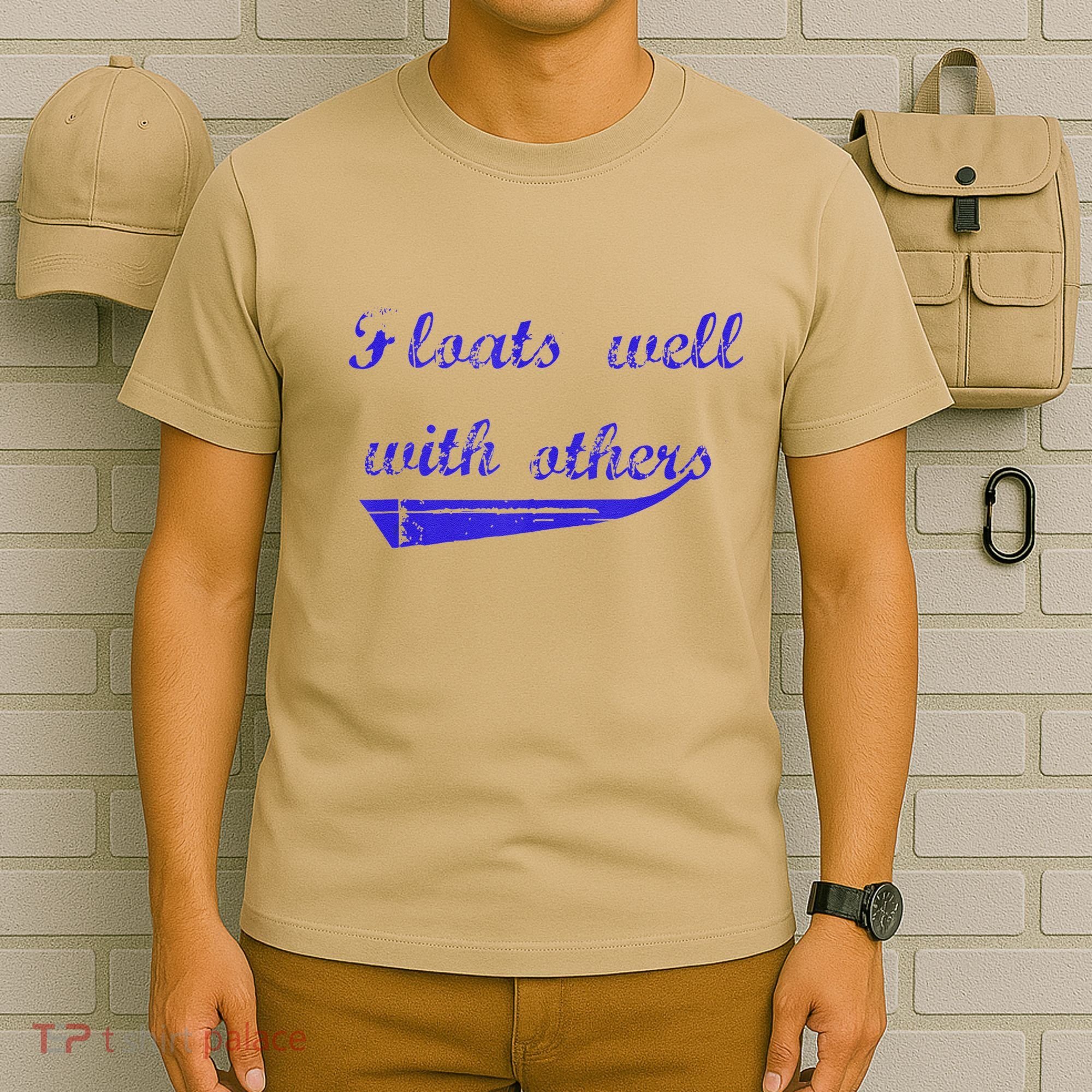 Floats Well With Others T-Shirt