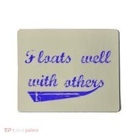 Floats Well With Others Mousepad thumb 0