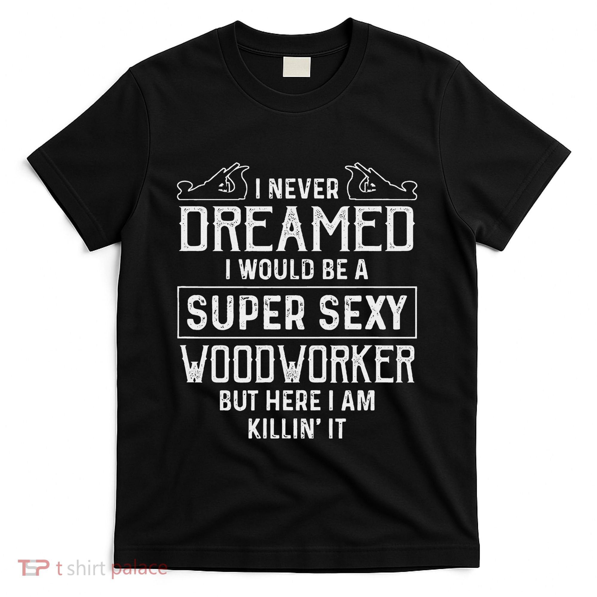 Funny Woodworking Woodworker Gift T-Shirt