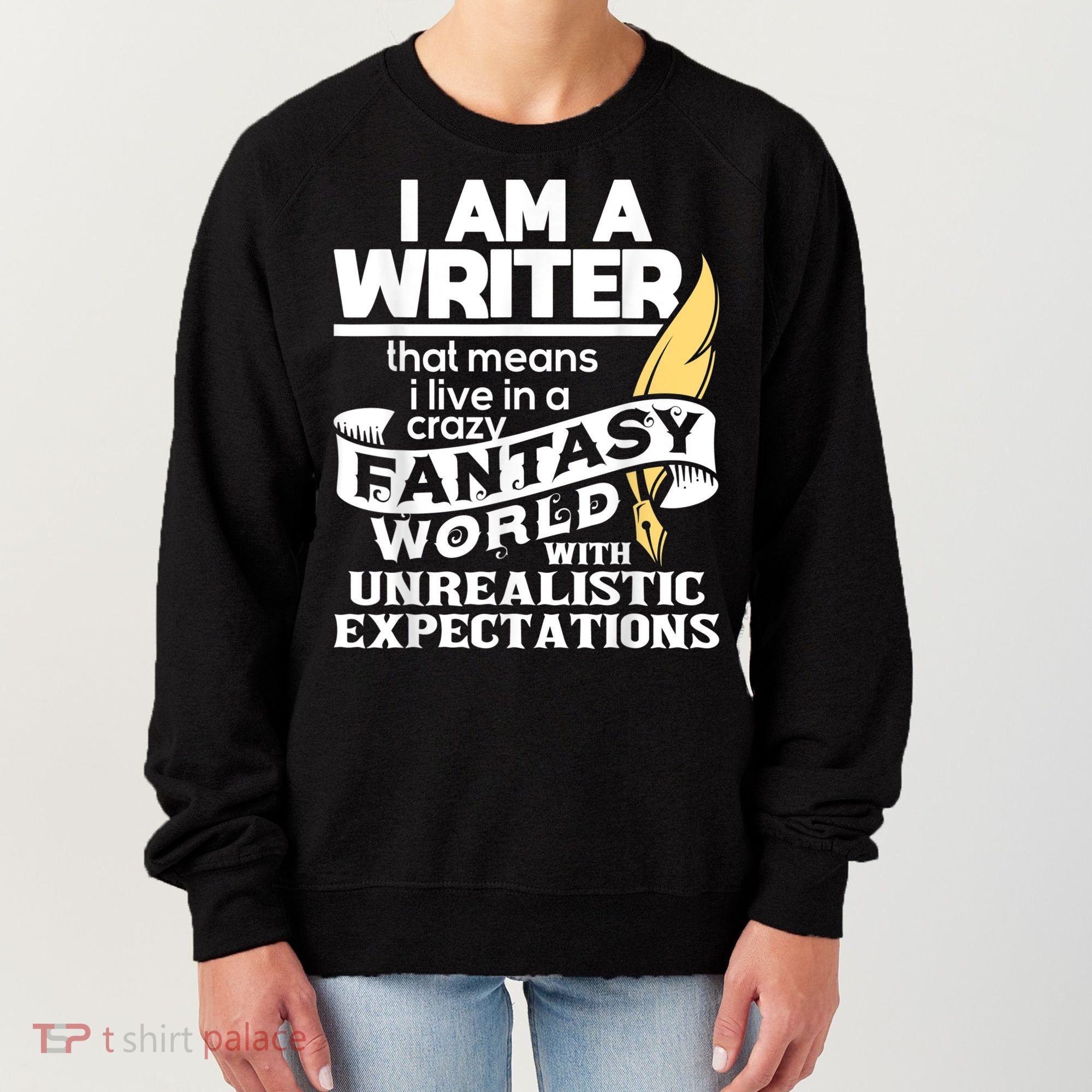 Fantasy World With Unrealistic Expectations Author Writer Women's Sweatshirt