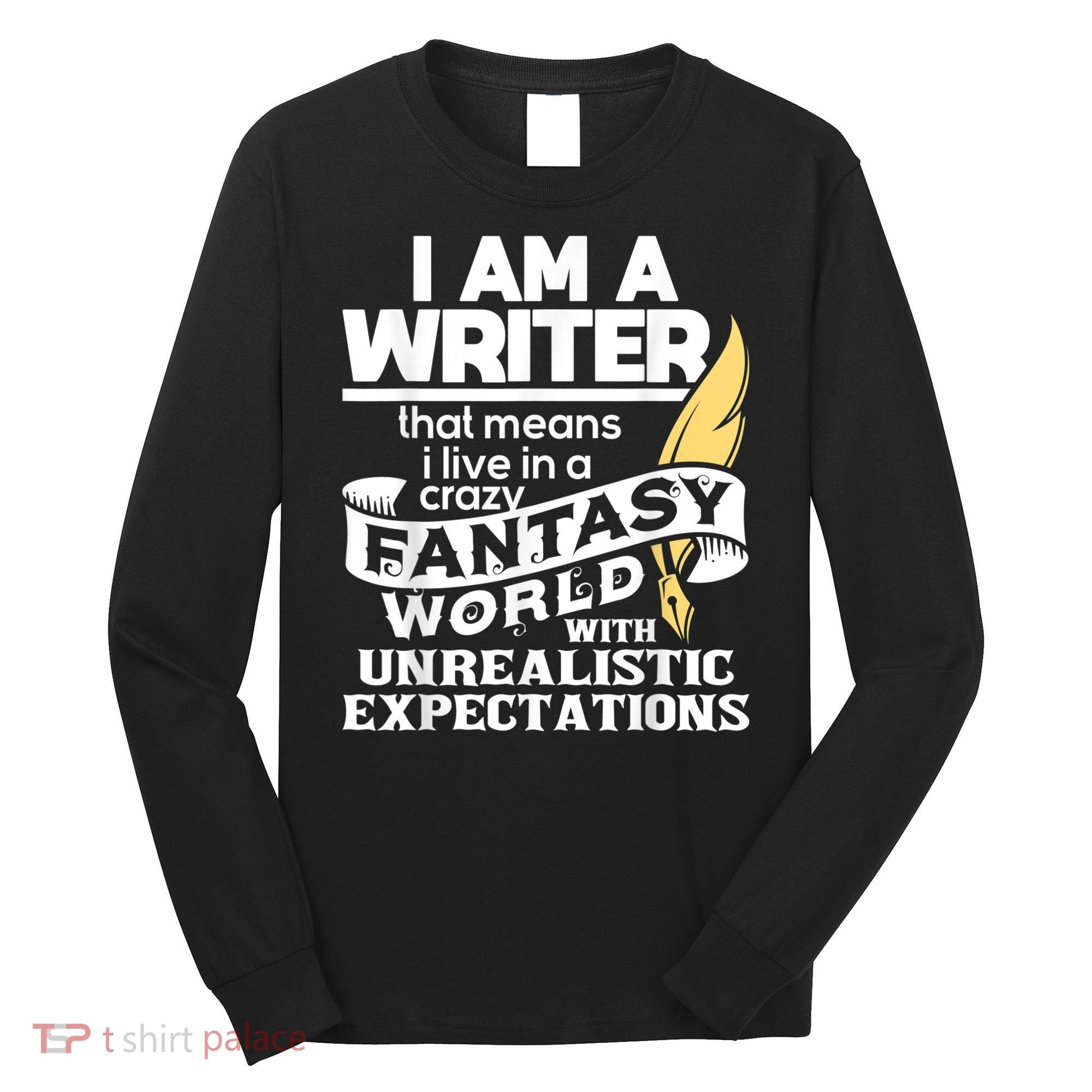 Fantasy World With Unrealistic Expectations Author Writer Long Sleeve Shirt