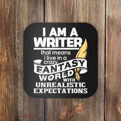 Fantasy World With Unrealistic Expectations Author Writer Coaster