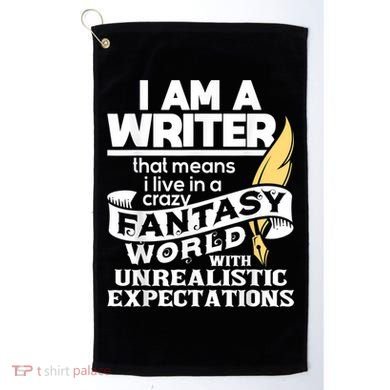 Fantasy World With Unrealistic Expectations Author Writer Golf Towel