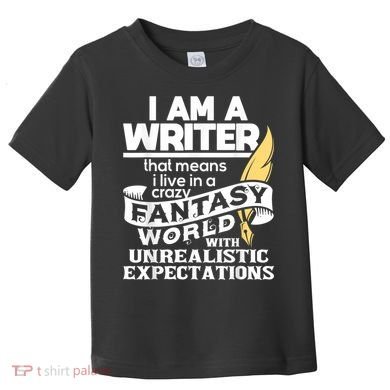 Fantasy World With Unrealistic Expectations Author Writer Toddler T-Shirt