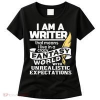 Fantasy World With Unrealistic Expectations Author Writer Women's T-Shirt thumb 0