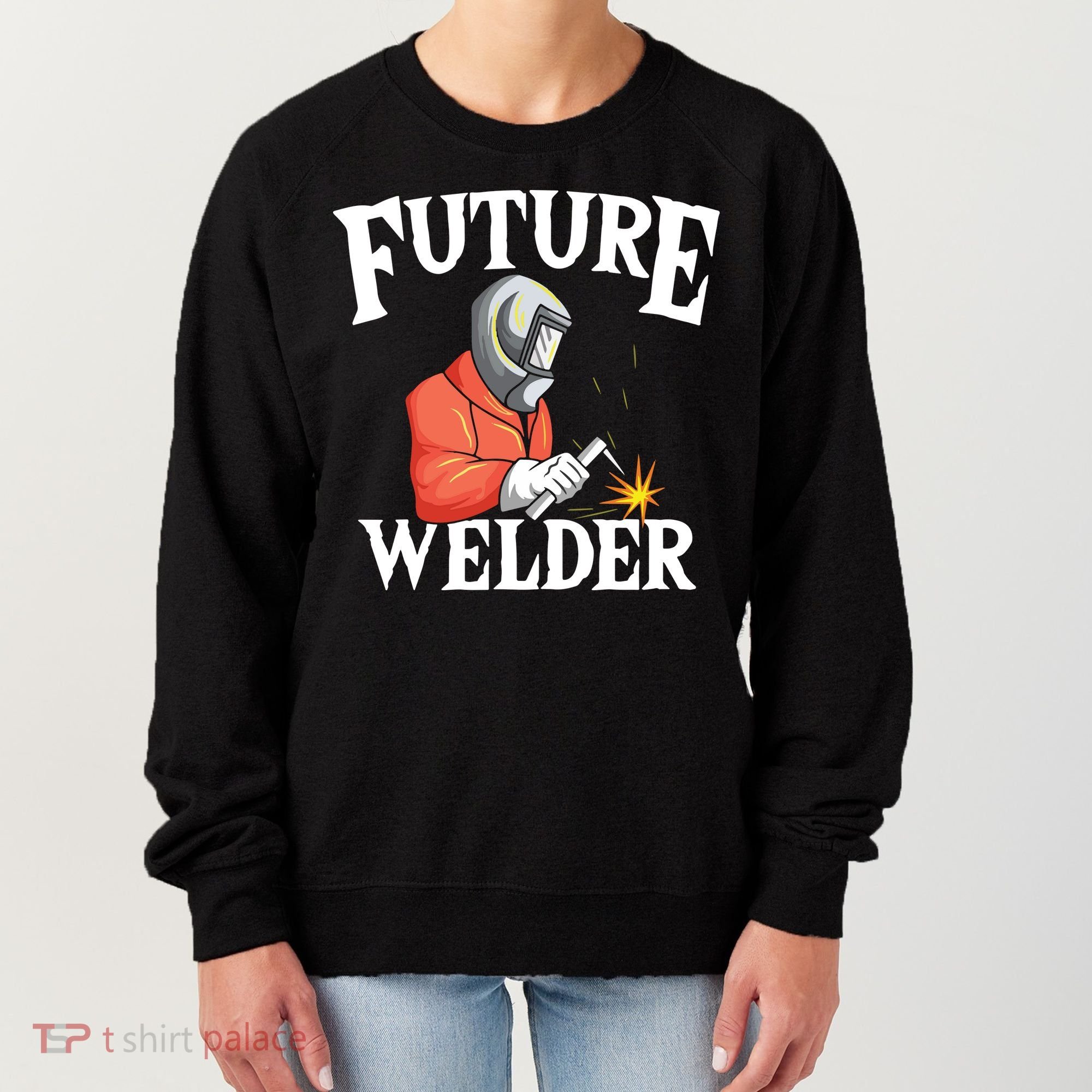 Future Welder Welding Helmet Metal Fabrication Fusing MIG Women's Sweatshirt