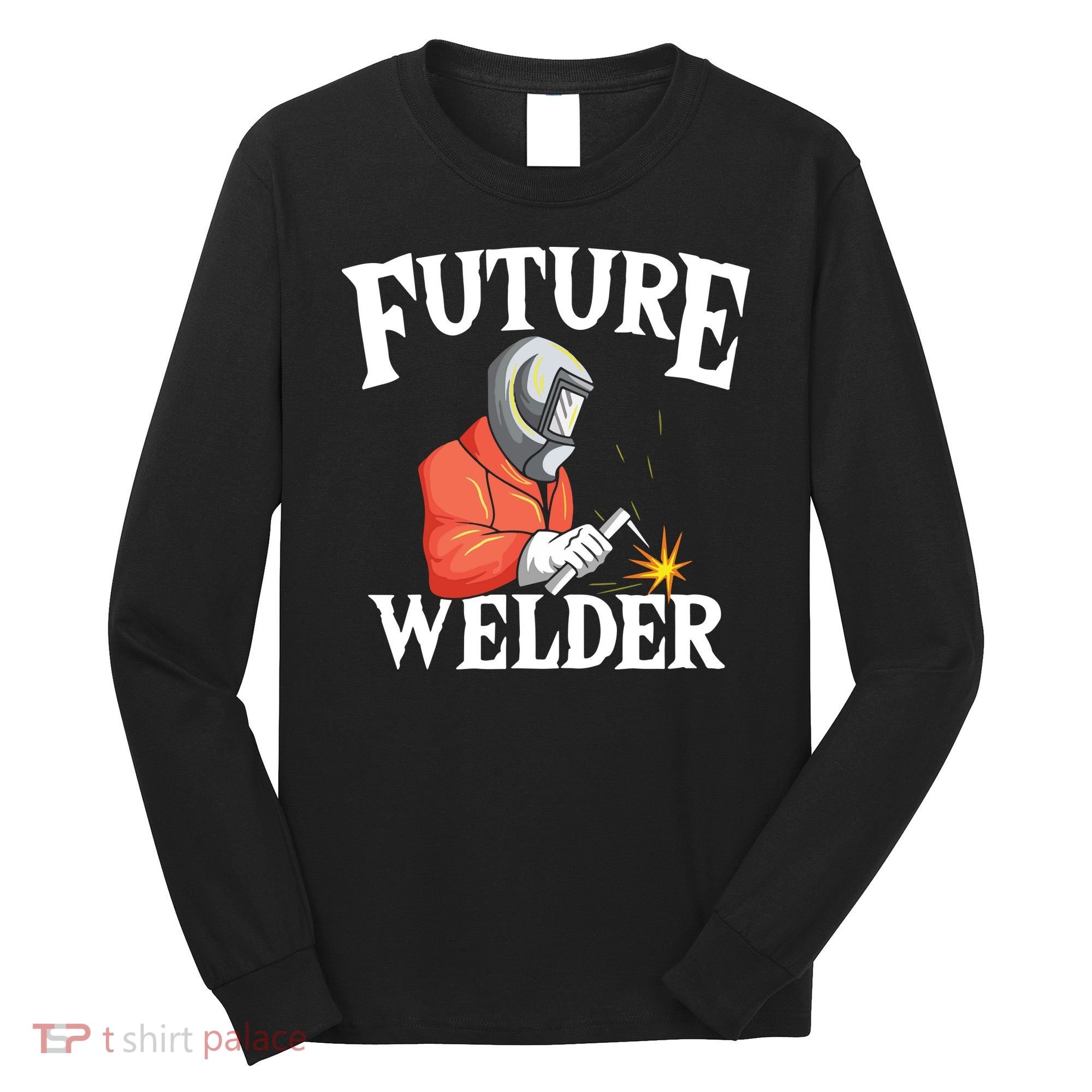 Future Welder Welding Helmet Metal Fabrication Fusing MIG Long Sleeve Shirt