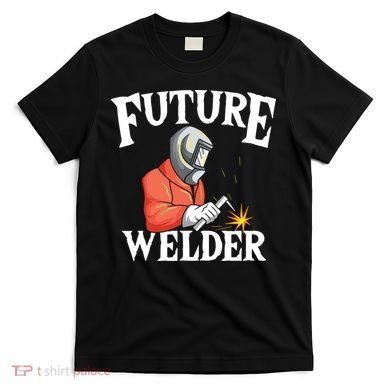 Future Welder Welding Helmet Metal Fabrication Fusing MIG T-Shirt