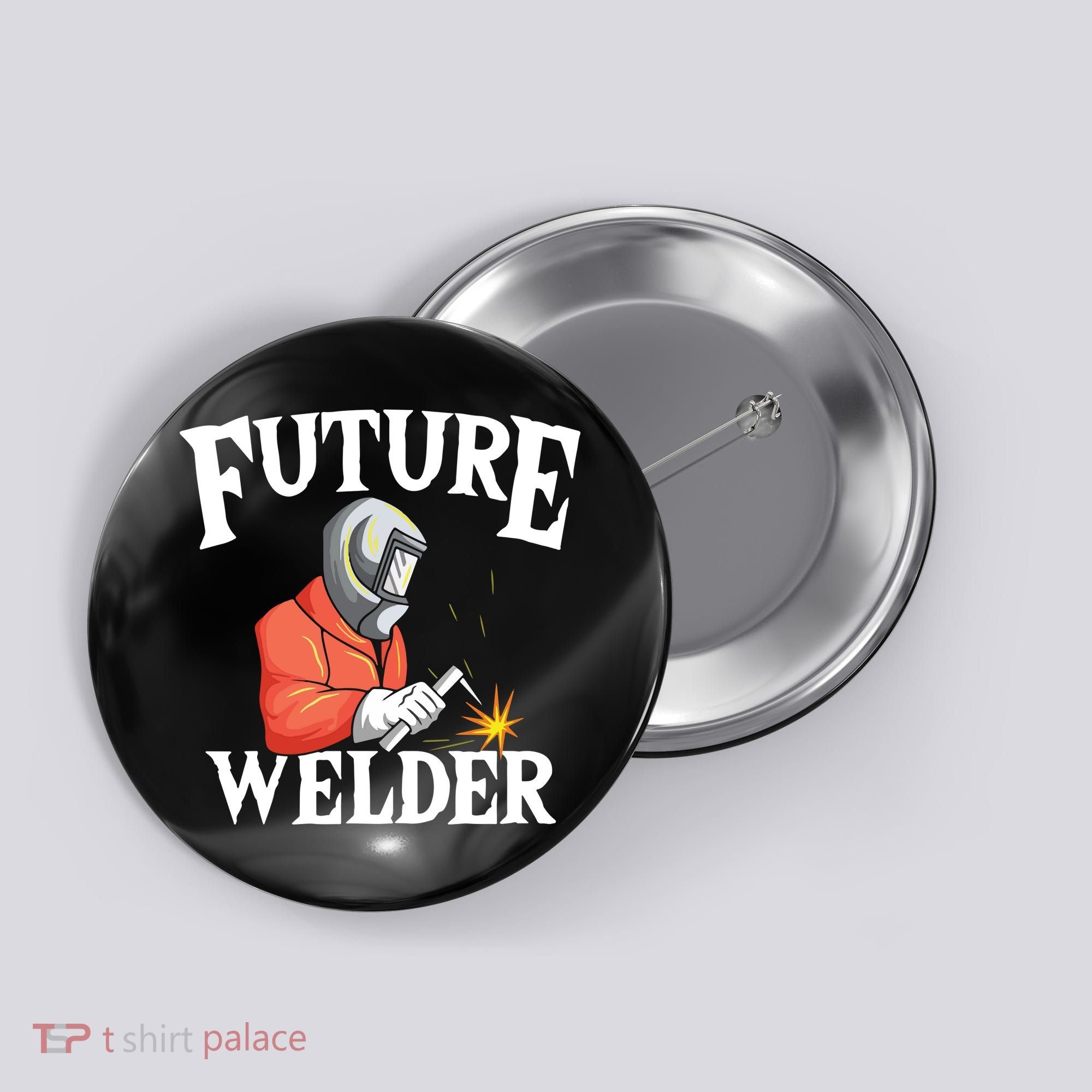 Future Welder Welding Helmet Metal Fabrication Fusing MIG Button