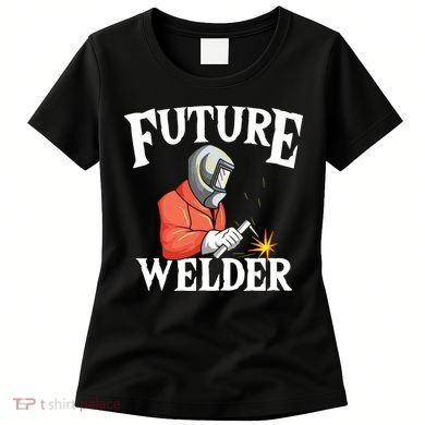 Future Welder Welding Helmet Metal Fabrication Fusing MIG Women's T-Shirt