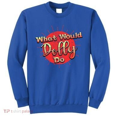 Funny What Would Dolly Do Vintage Distressed Retro Gift Sweatshirt