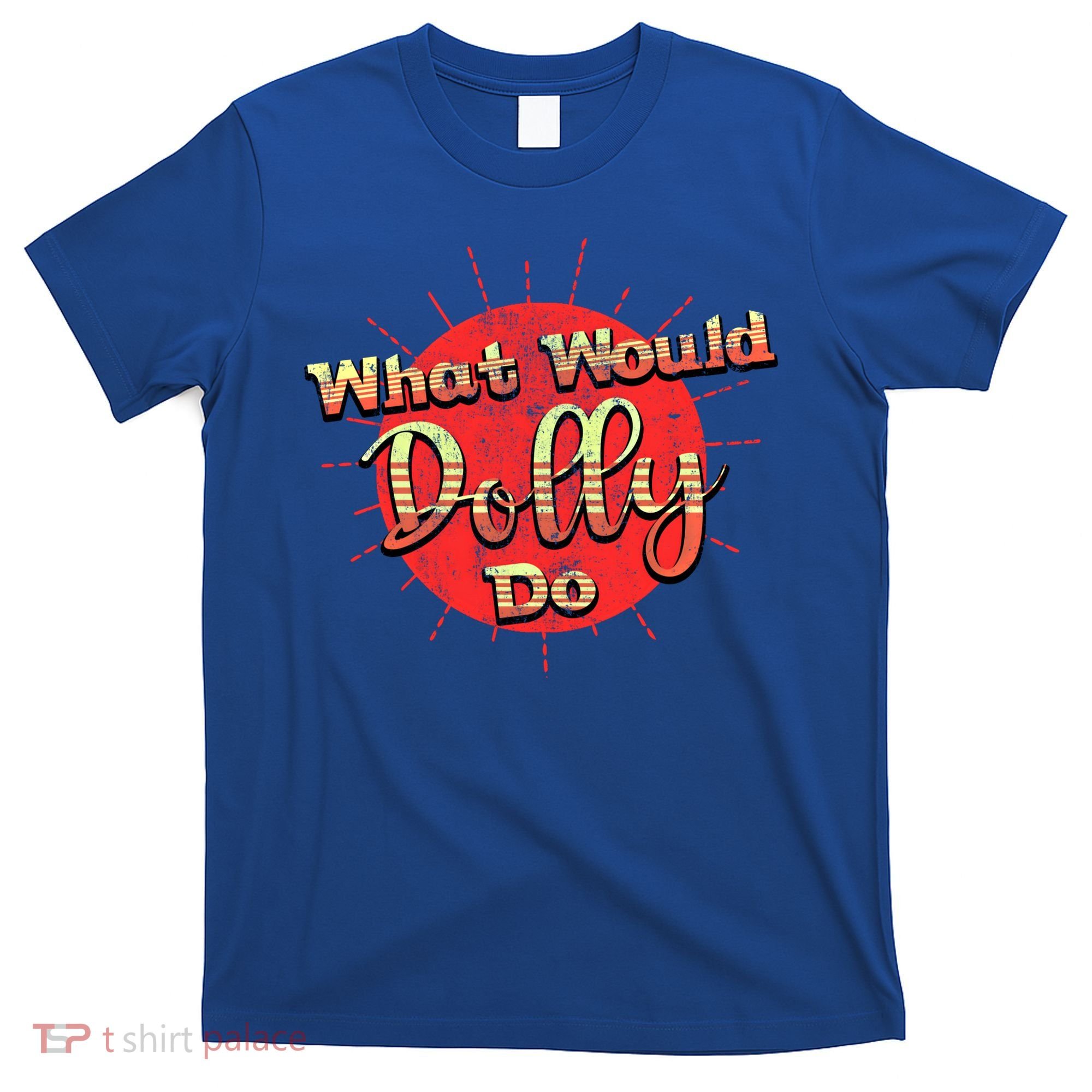 Funny What Would Dolly Do Vintage Distressed Retro Gift T-Shirt