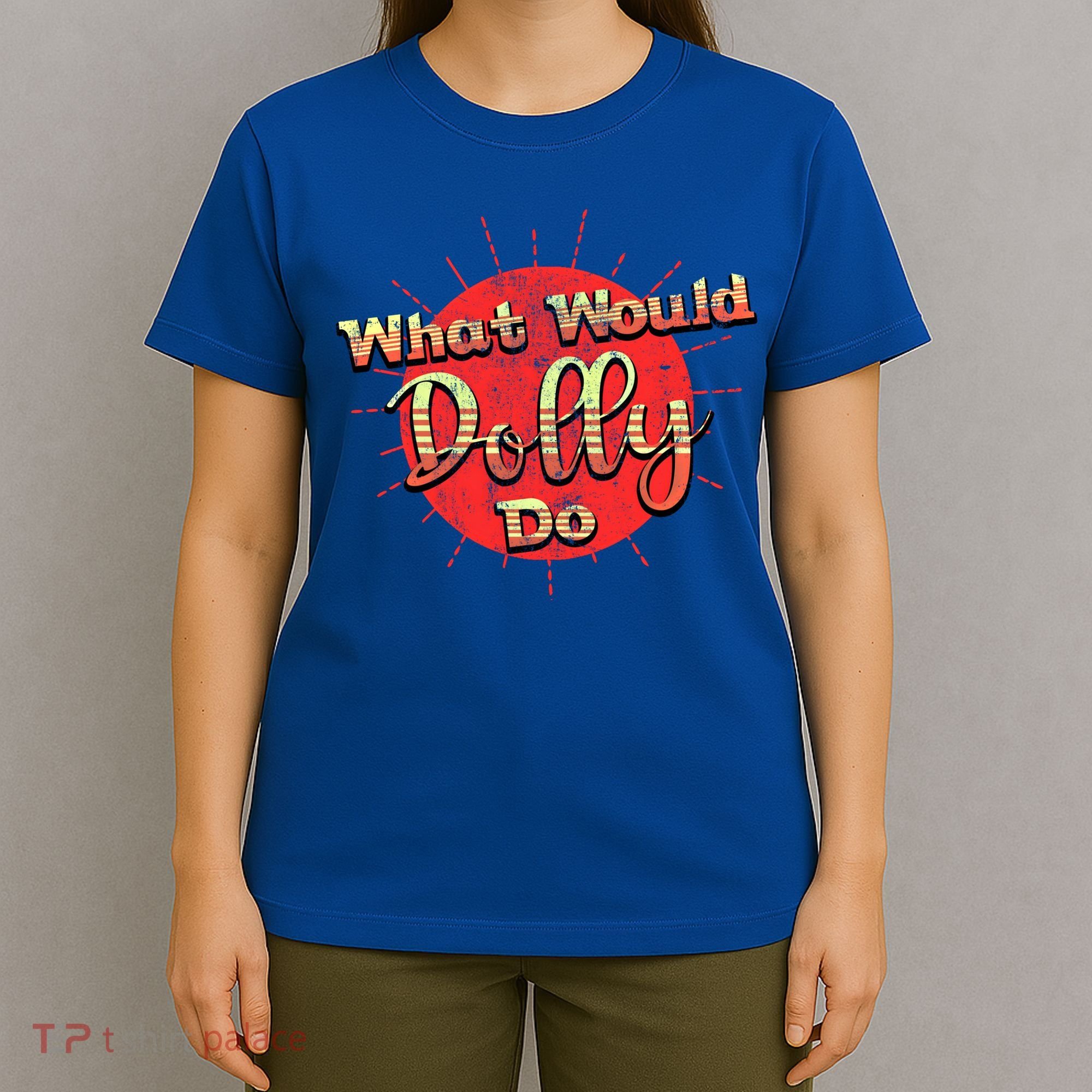 Funny What Would Dolly Do Vintage Distressed Retro Gift T-Shirt