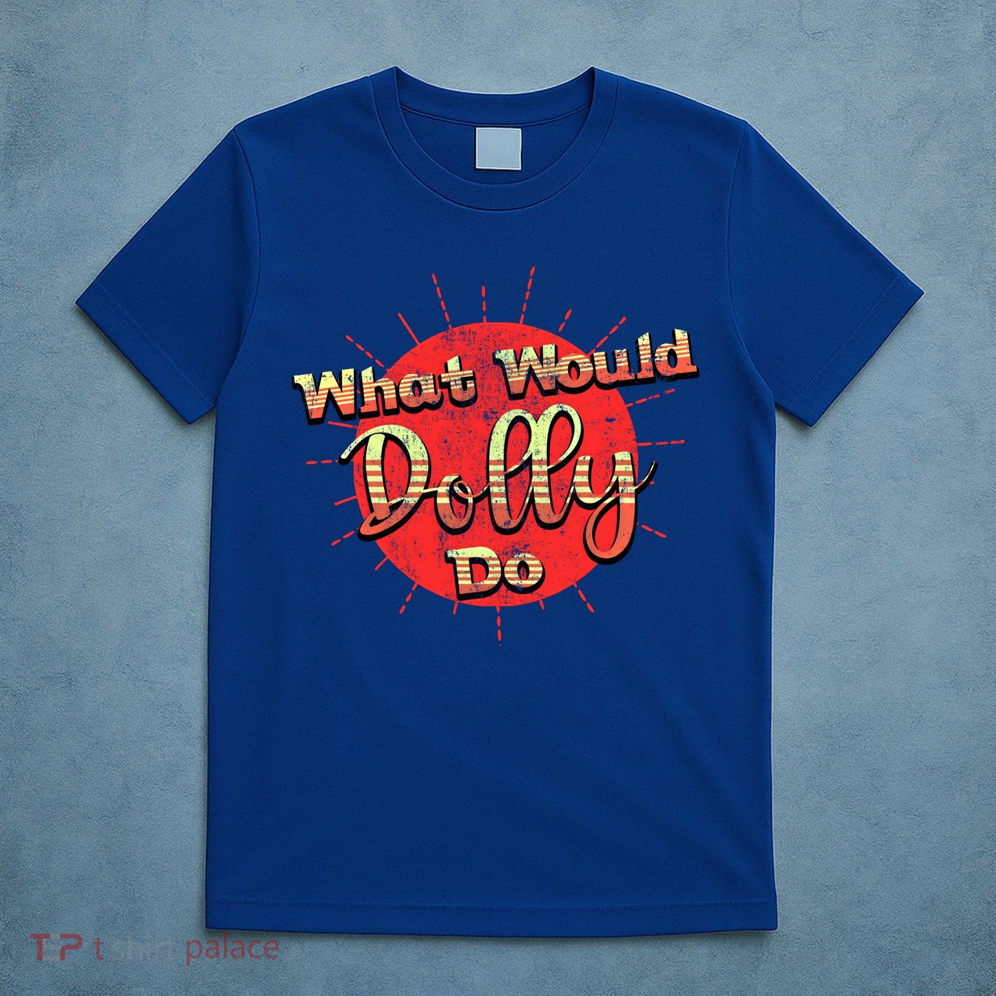 Funny What Would Dolly Do Vintage Distressed Retro Gift T-Shirt