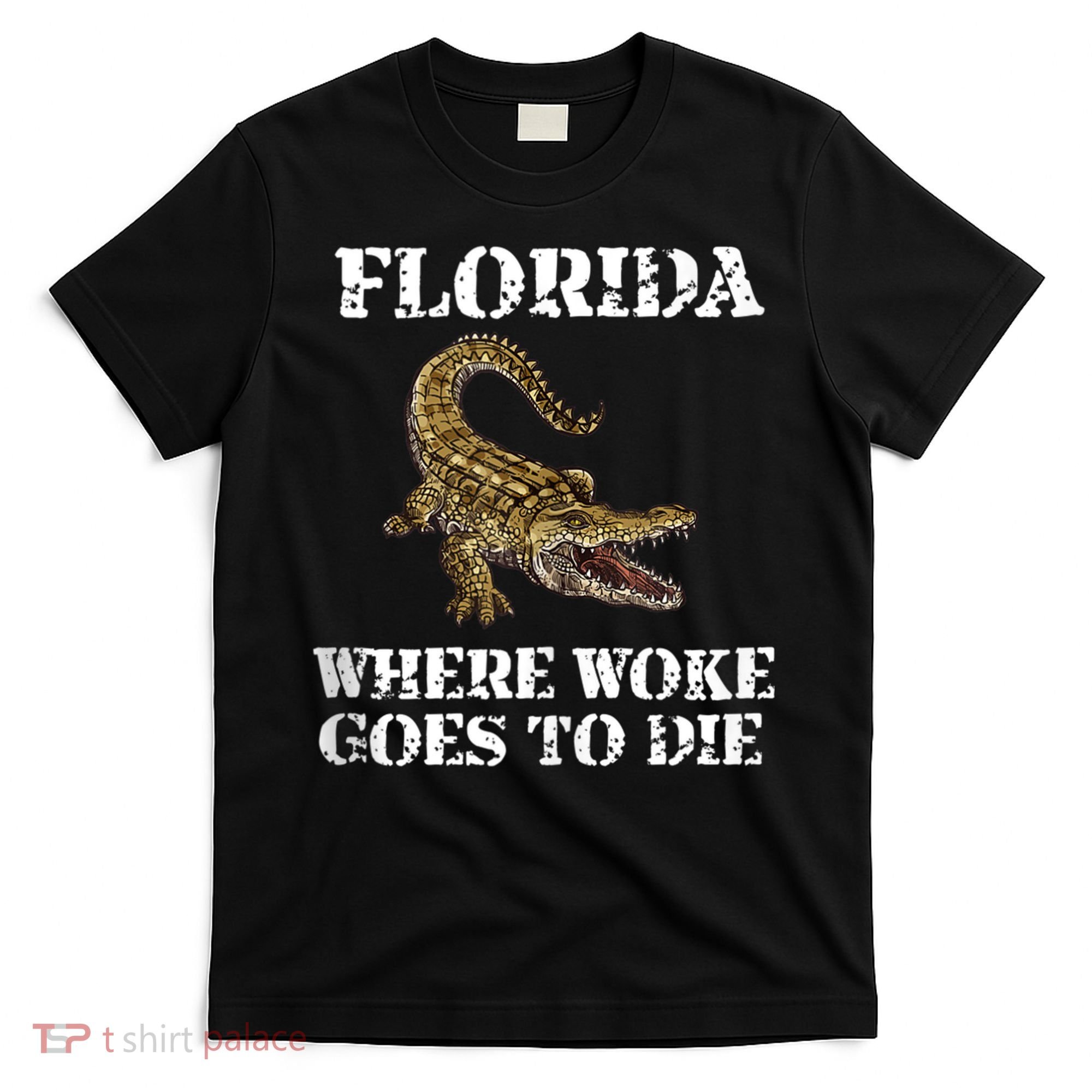 Florida Where Woke Goes To Die Alligator T-Shirt