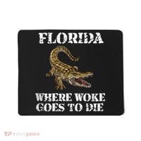 Florida Where Woke Goes To Die Alligator Mousepad thumb 0