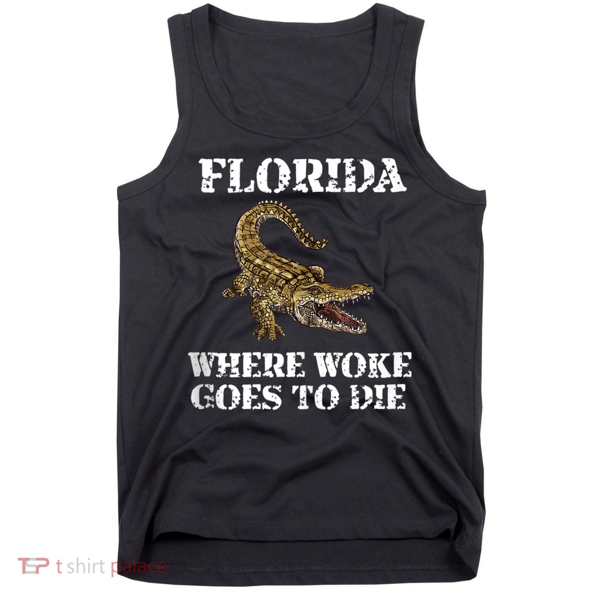 Florida Where Woke Goes To Die Alligator Tank Top