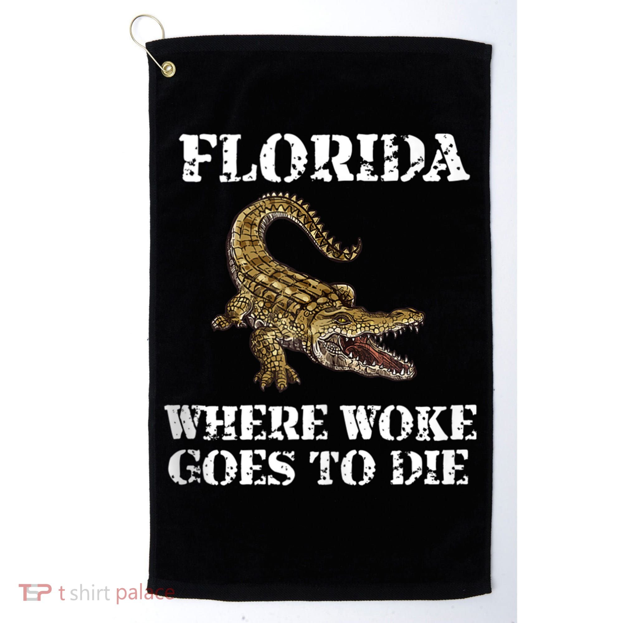 Florida Where Woke Goes To Die Alligator Golf Towel