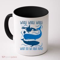 Funny Whale Whale Whale What Do We Have Here? Coffee Mug thumb 0