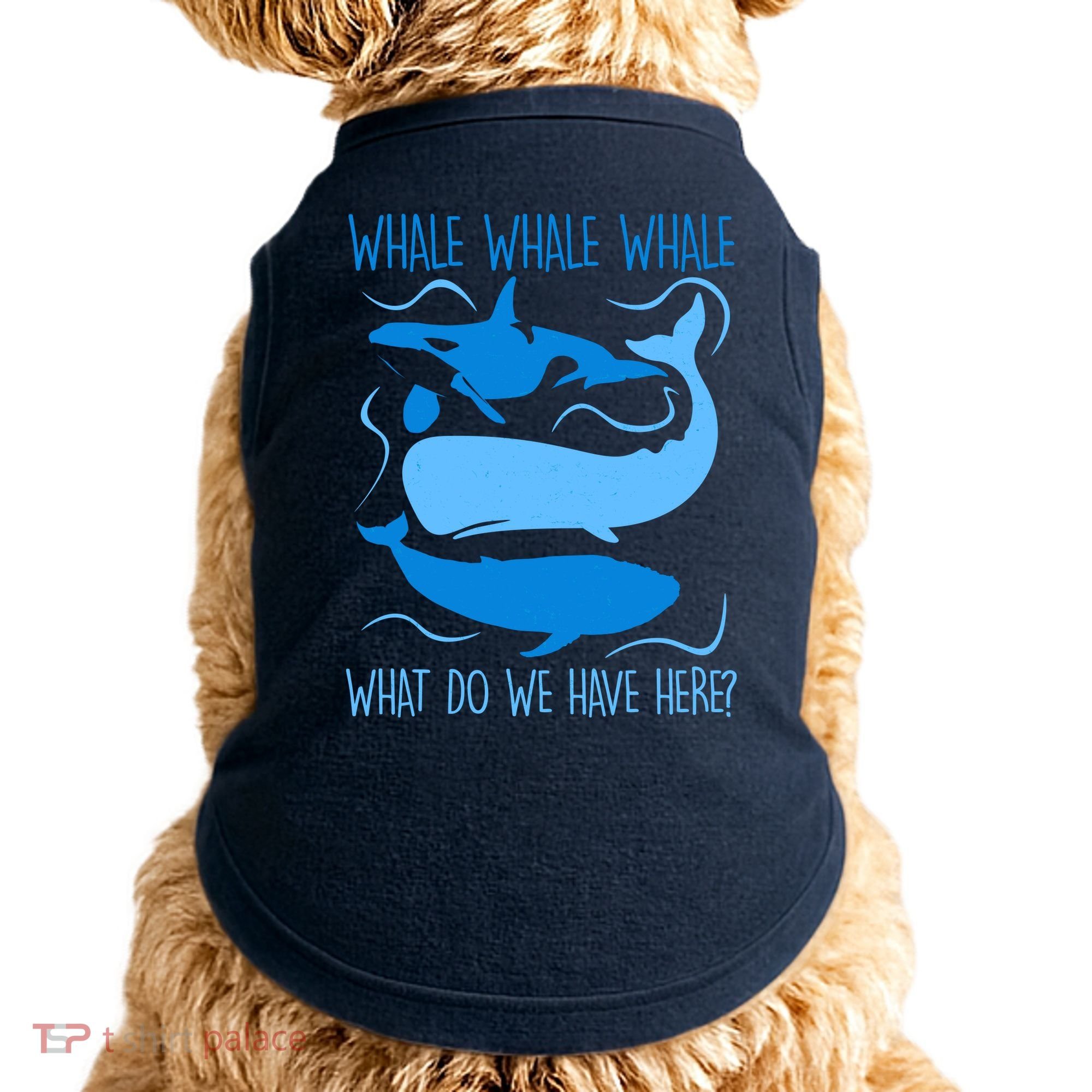 Funny Whale Whale Whale What Do We Have Here? Doggie Tank