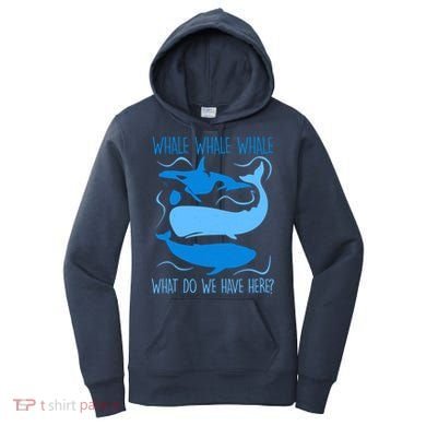 Funny Whale Whale Whale What Do We Have Here? Women's Hoodie