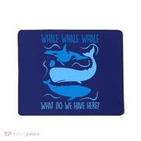 Funny Whale Whale Whale What Do We Have Here? Mousepad thumb 0