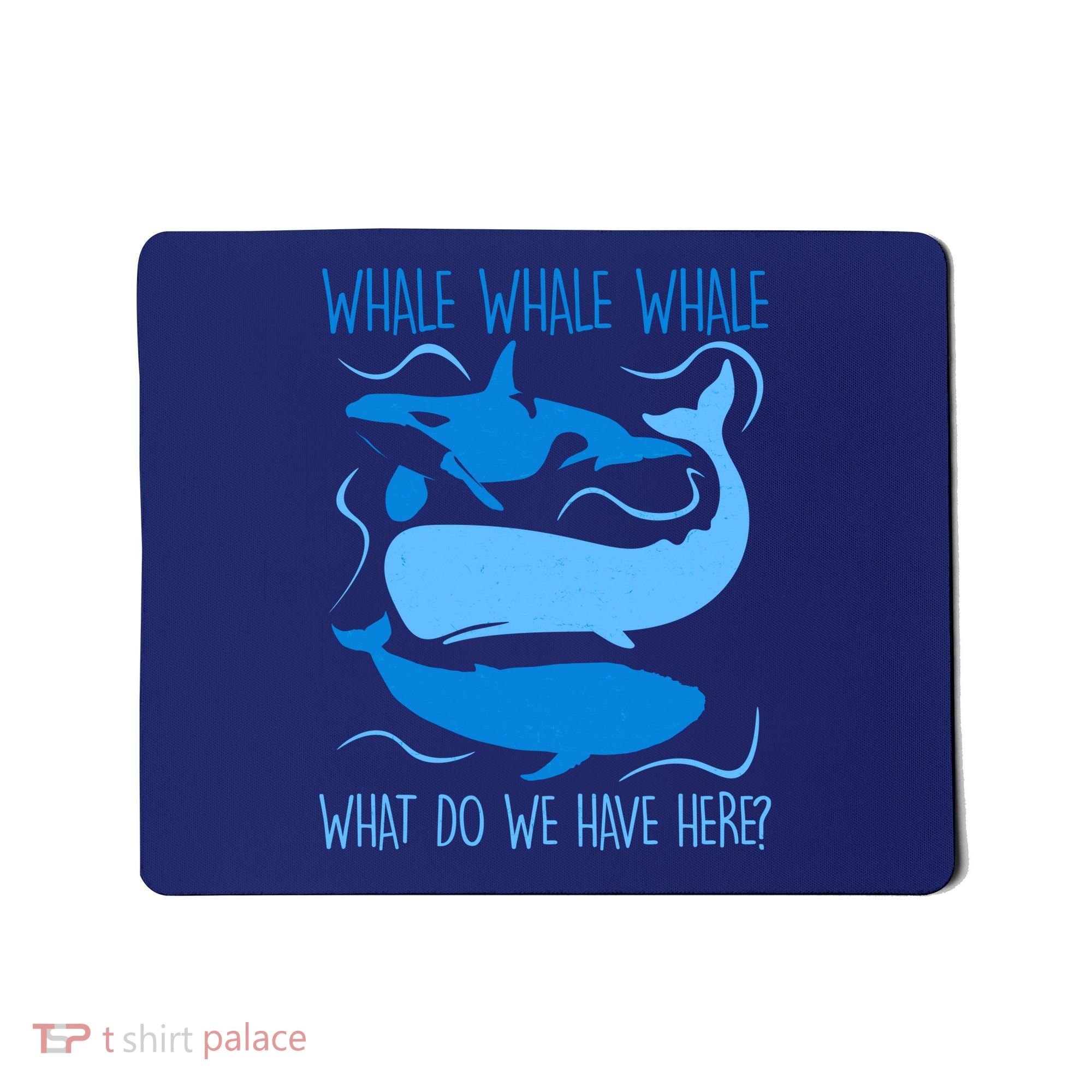 Funny Whale Whale Whale What Do We Have Here? Mousepad