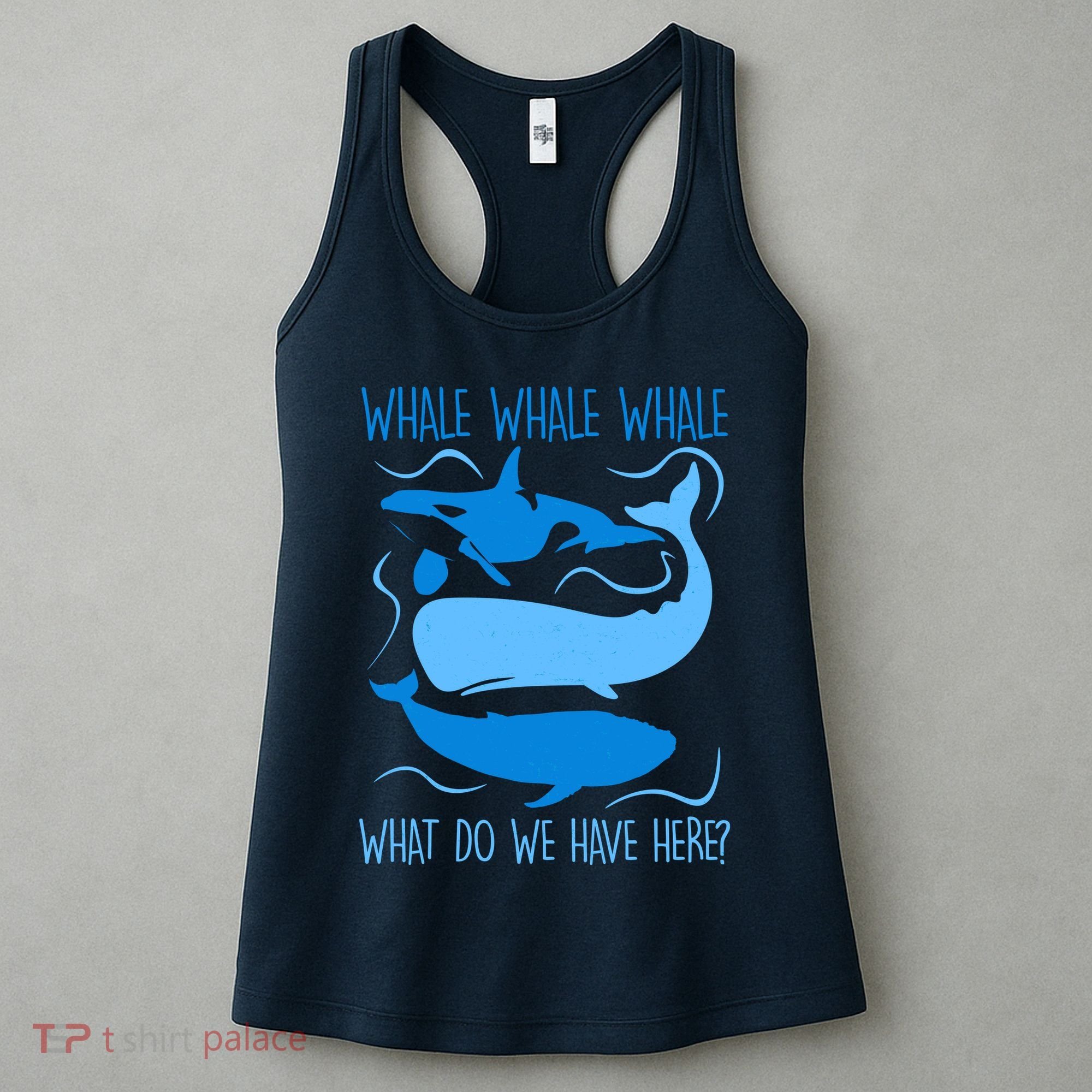 Funny Whale Whale Whale What Do We Have Here? Women's Tank Top