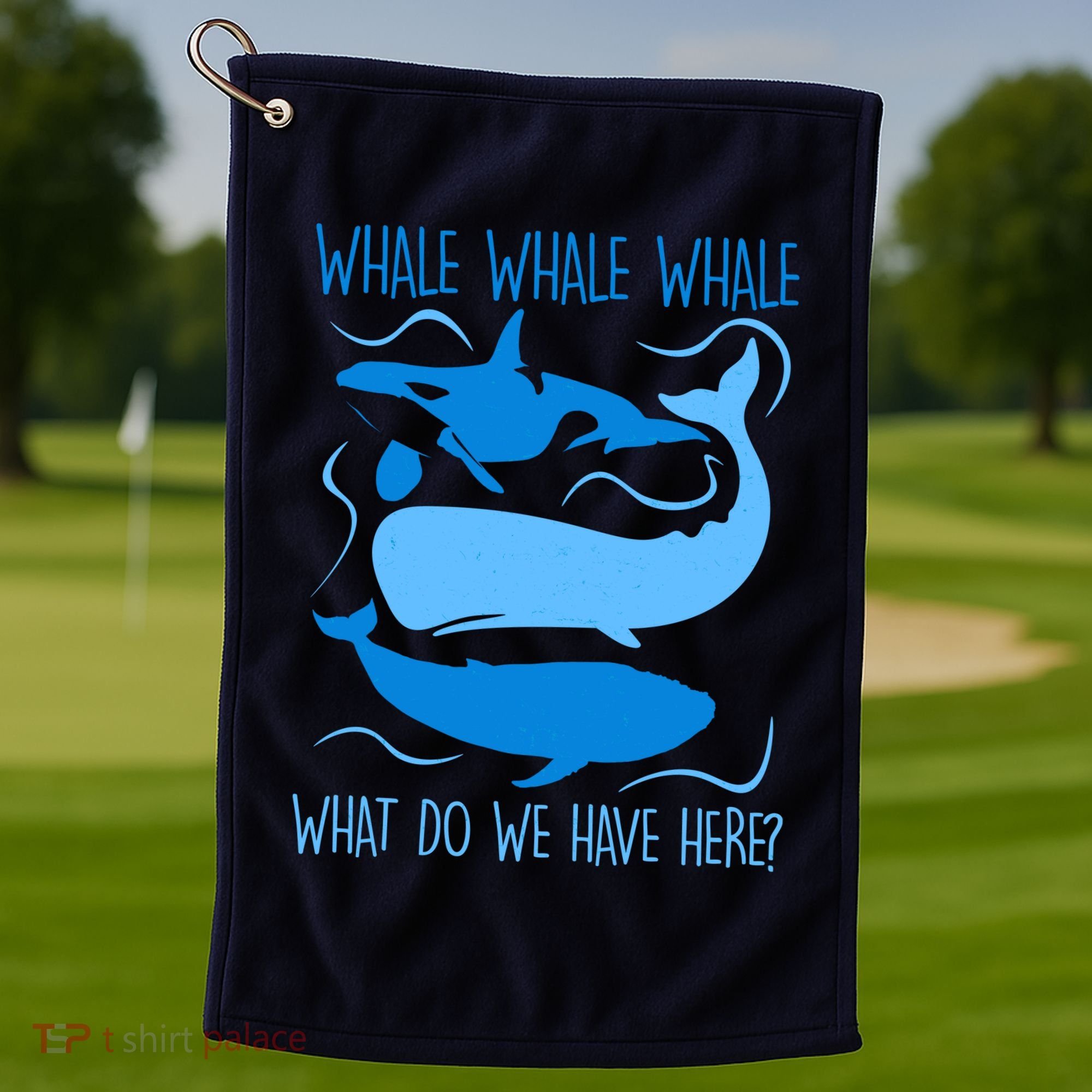 Funny Whale Whale Whale What Do We Have Here? Golf Towel