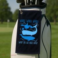 Funny Whale Whale Whale What Do We Have Here? Golf Towel thumb 2