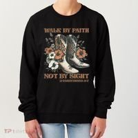 Faith We Walk By Faith Not By Sight Christian Women's Sweatshirt thumb 0