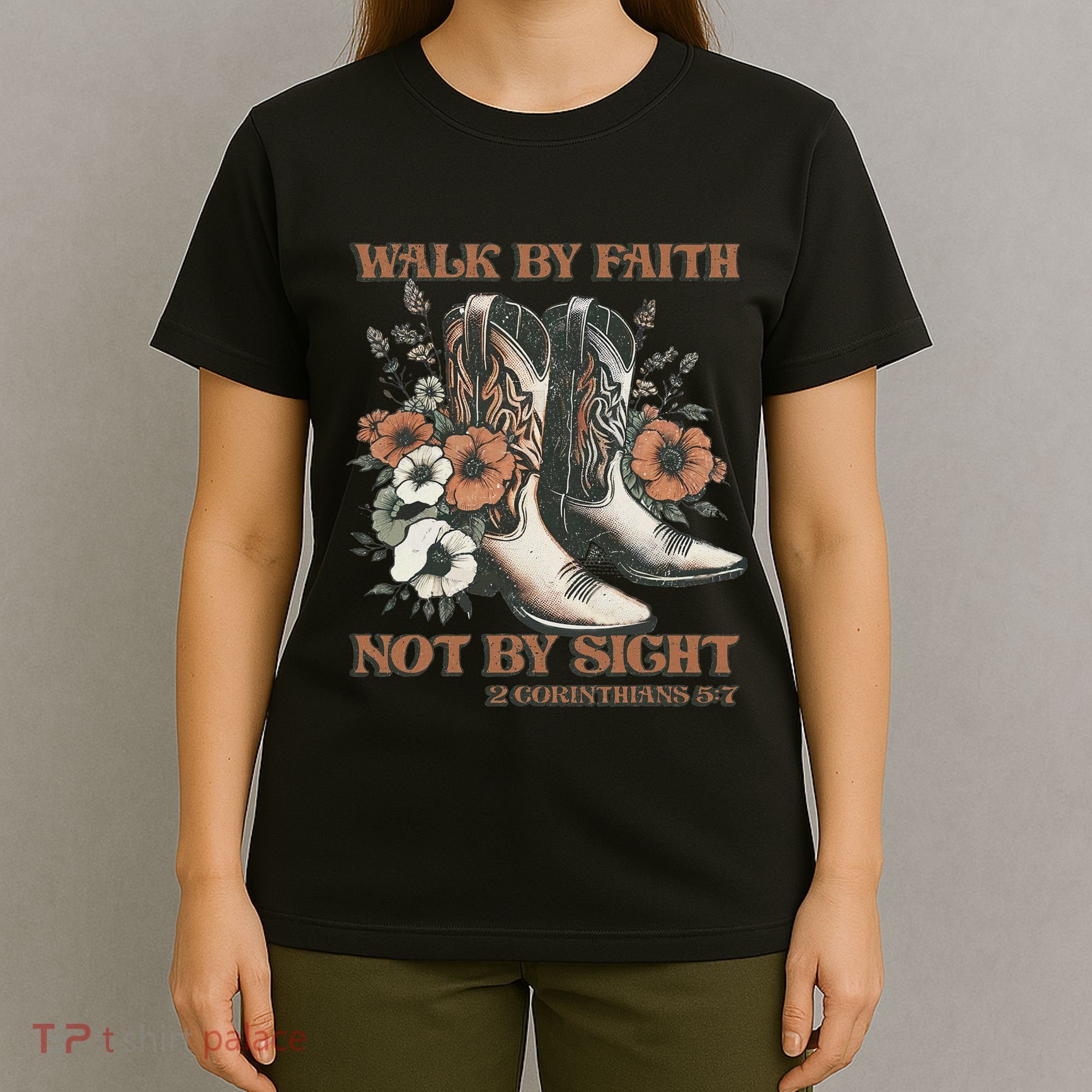 Faith We Walk By Faith Not By Sight Christian T-Shirt