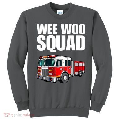 Funny Wee Woo Squad Fire Truck Design Sweatshirt