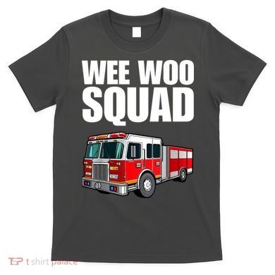Funny Wee Woo Squad Fire Truck Design T-Shirt