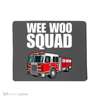 Funny Wee Woo Squad Fire Truck Design Mousepad