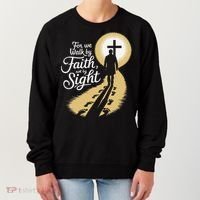 For We Walk Faith Not By Sight Christian Bible Verse Women's Sweatshirt thumb 0