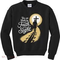 For We Walk Faith Not By Sight Christian Bible Verse Kids Sweatshirt thumb 0