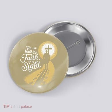 For We Walk Faith Not By Sight Christian Bible Verse Button