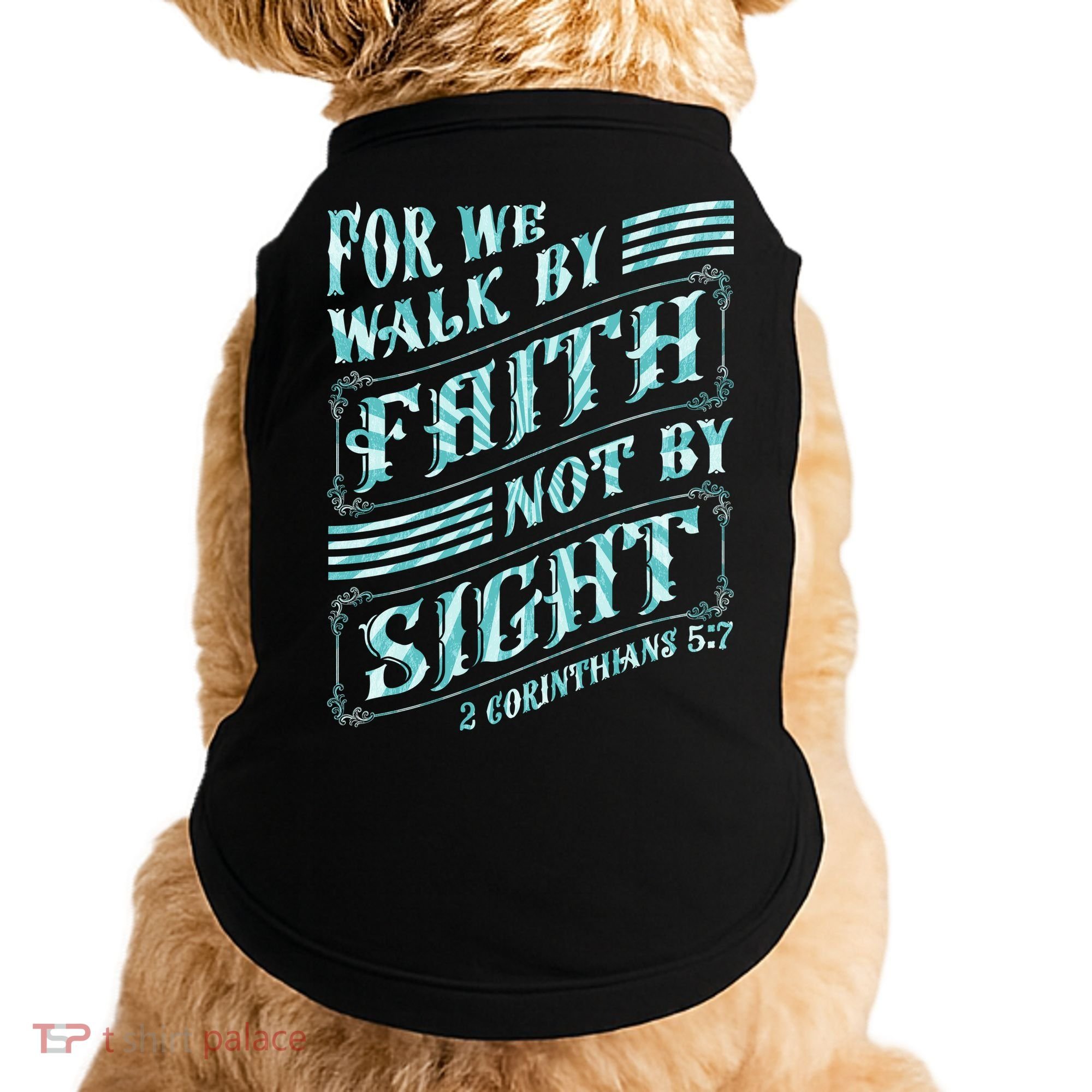 For We Walk By Faith Not By Sight Doggie Tank