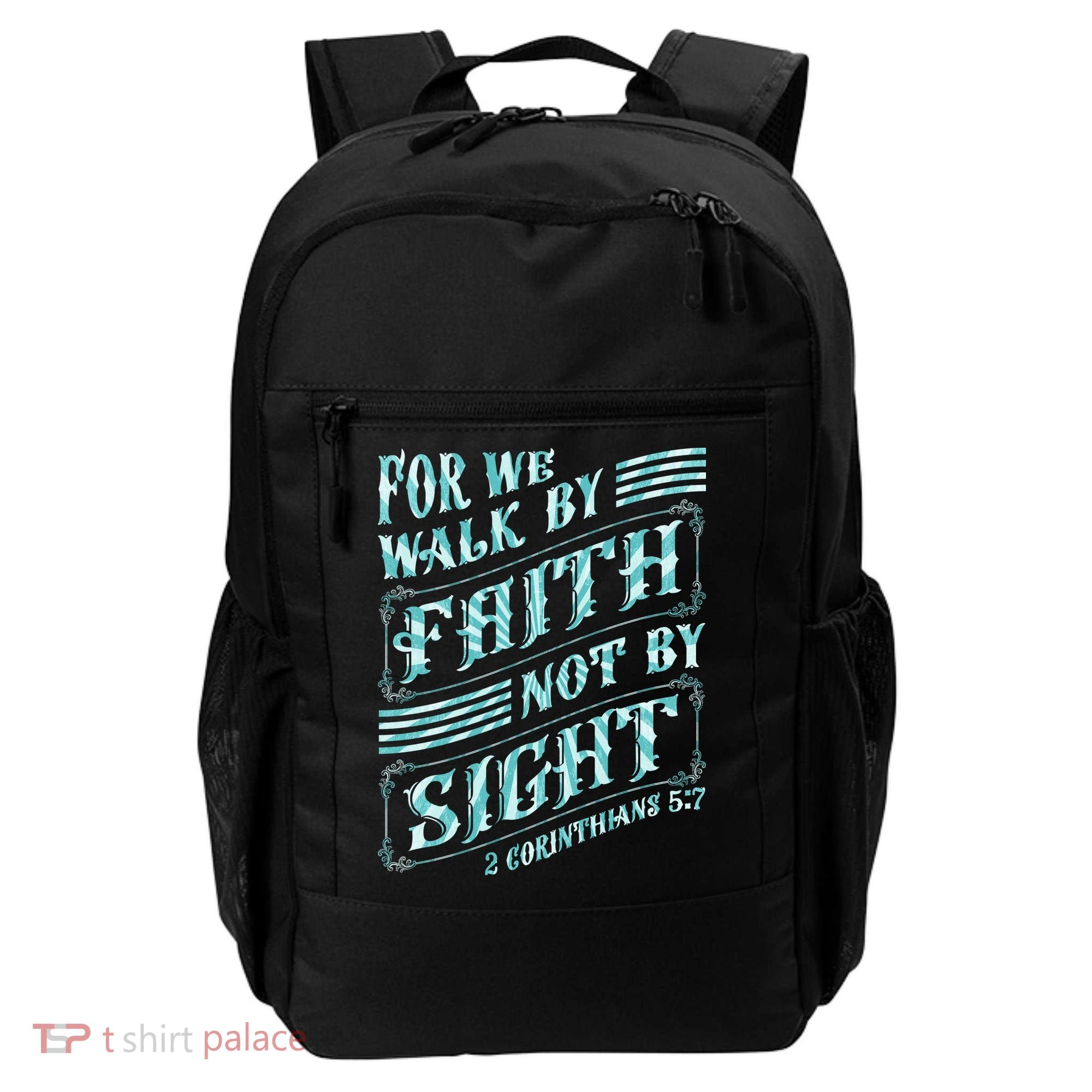 For We Walk By Faith Not By Sight Backpack