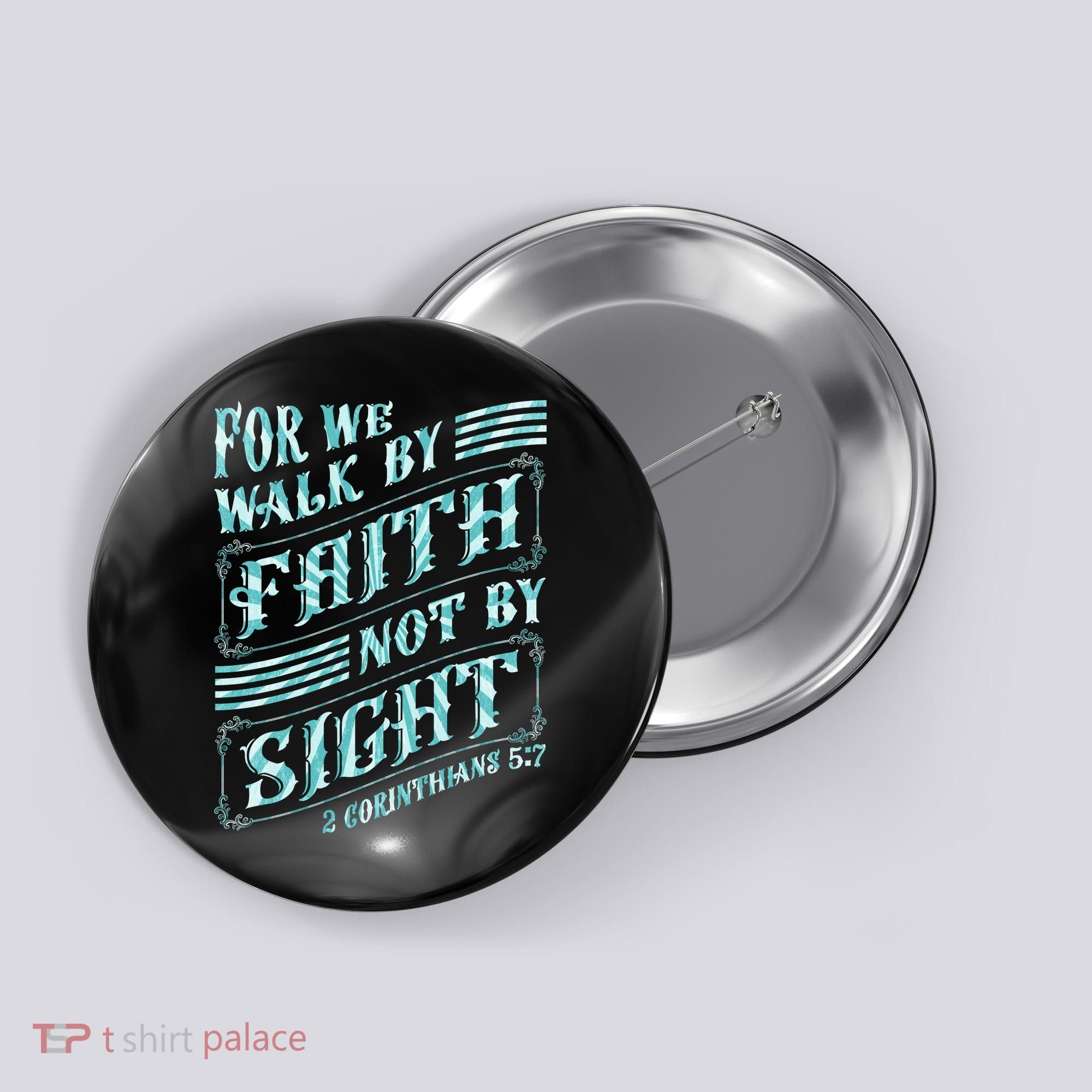 For We Walk By Faith Not By Sight Button