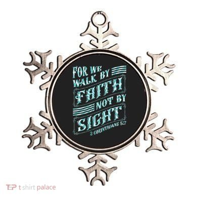 For We Walk By Faith Not By Sight Ornament