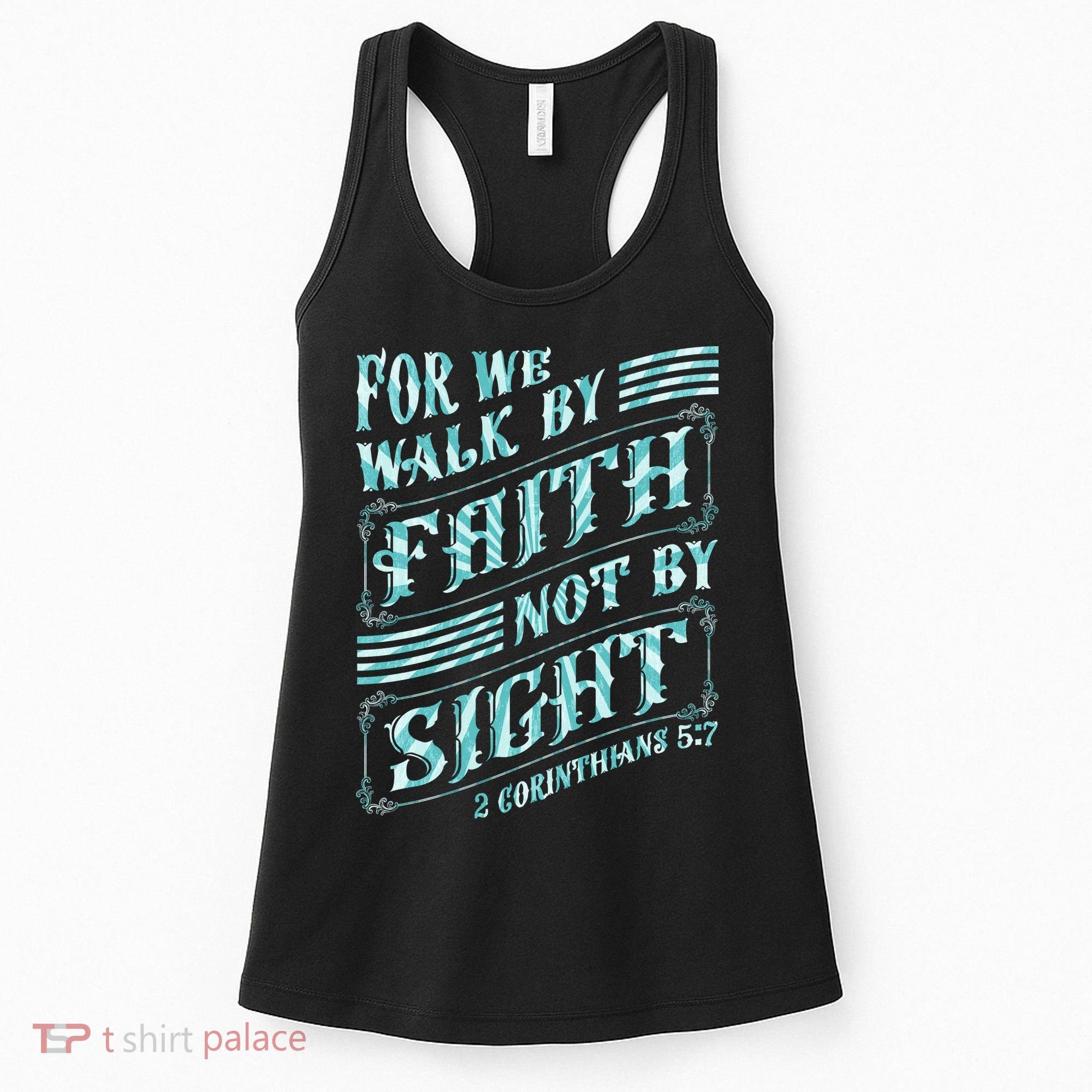 For We Walk By Faith Not By Sight Women's Tank Top