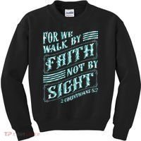 For We Walk By Faith Not By Sight Kids Sweatshirt thumb 0