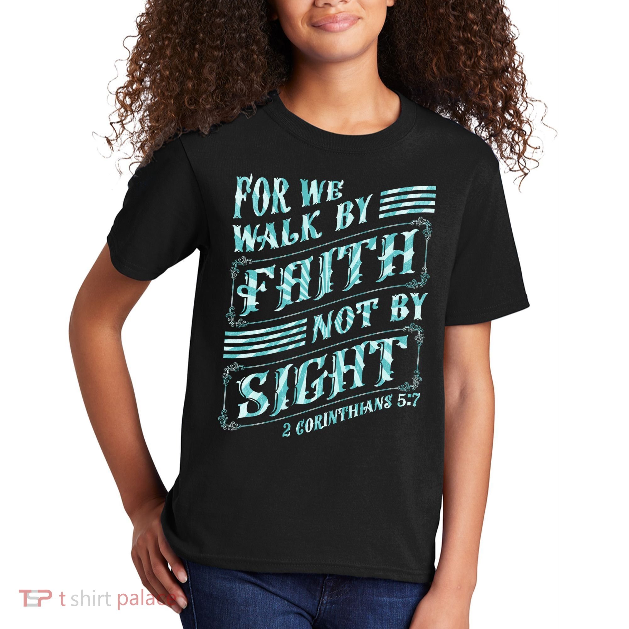 For We Walk By Faith Not By Sight Kids T-Shirt