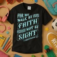 For We Walk By Faith Not By Sight Kids T-Shirt thumb 3
