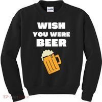 Funny Wish You Were Beer Kids Sweatshirt thumb 0